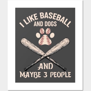 I like baseball and dogs and not many people Posters and Art